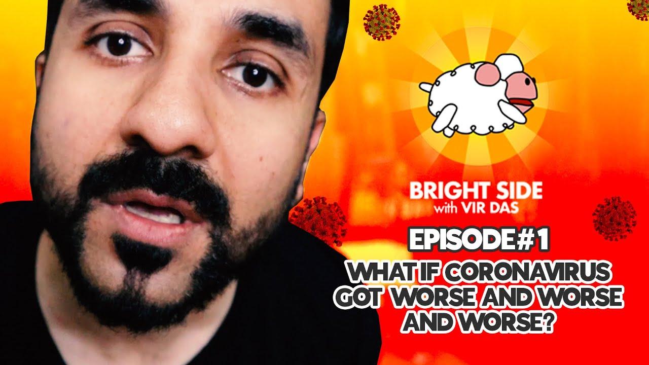 Will Coronavirus get Worse BRIGHT SIDE with Vir Das